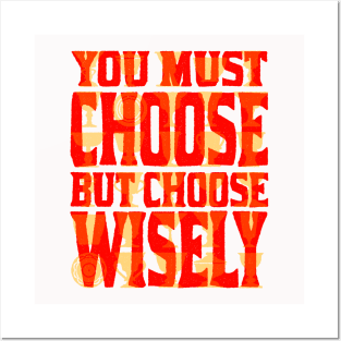 Choose Wisely Posters and Art